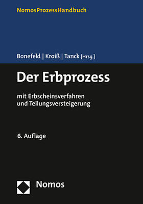 Bonefeld/Kroiß/Tanck, Der Erbprozess, 6. Auflage 2022